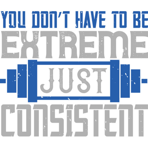 You dont have to be extreme  just consistent Thumbnail