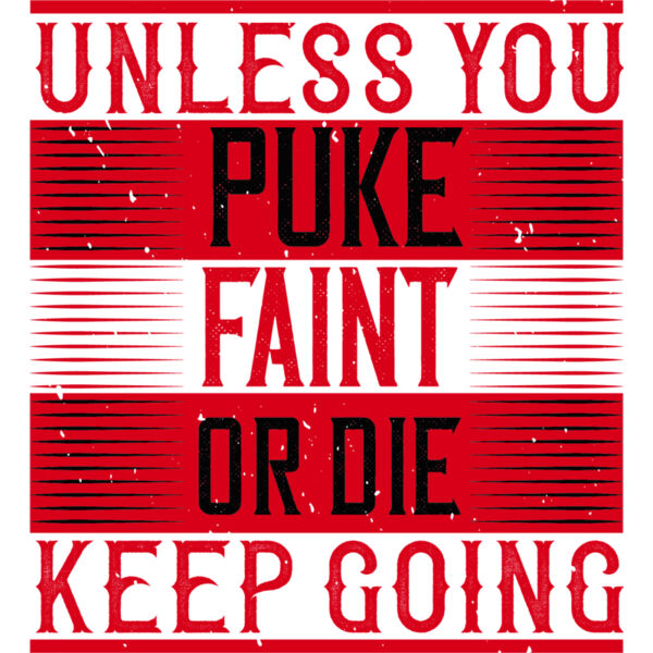 Unless you puke  faint  or die  keep going Thumbnail