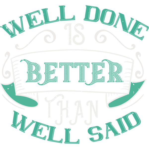 Well done is better than well said Thumbnail