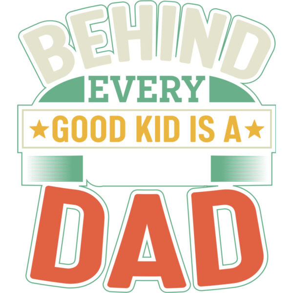 Behind every good kid is a great dad Thumbnail