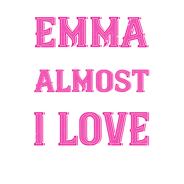 emma i love you almost as much as 01 Thumbnail